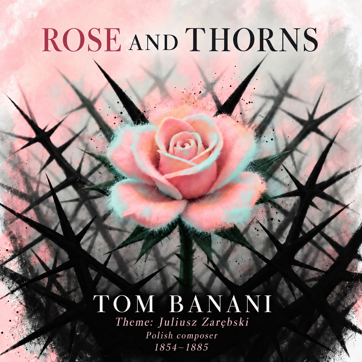 Rose and Thorns — —